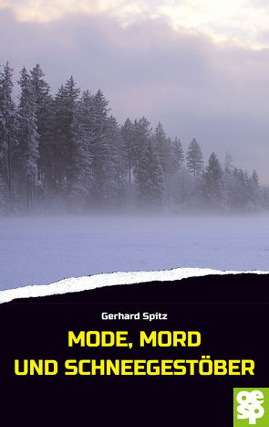 Mode, Mord und Schneegestöber von Spitz,  Gerhard