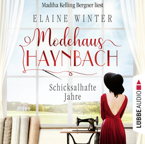 Modehaus Haynbach – Schicksalhafte Jahre von Bergner,  Madiha Kelling, Winter,  Elaine