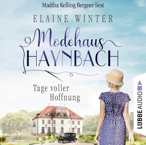 Modehaus Haynbach – Tage voller Hoffnung von Bergner,  Madiha Kelling, Winter,  Elaine