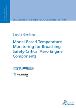 Model-Based Temperature Monitoring for Broaching Safety-Critical Aero Engine Components von Gierlings,  Sascha