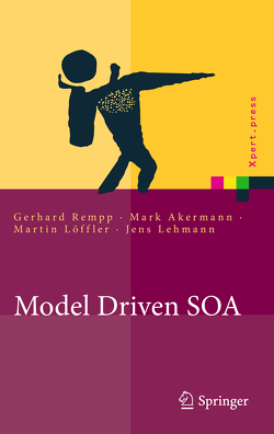 Model Driven SOA von Akermann,  Mark, Lehmann,  Jens, Löffler,  Martin, Rempp,  Gerhard