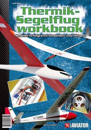 Modell AVIATOR Thermik-Segelflug Workbook von Glökler,  Markus