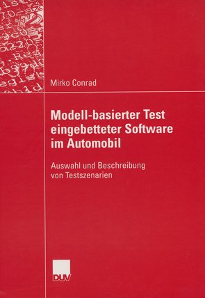 Modell-basierter Test eingebetteter Software im Automobil von Conrad,  Mirko