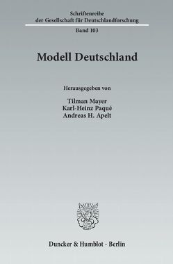 Modell Deutschland. von Apelt,  Andreas H, Mayer,  Tilman, Paqué,  Karl-Heinz