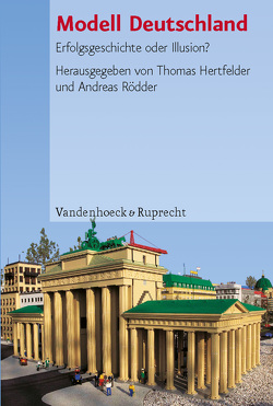 Modell Deutschland von Hardtwig,  Wolfgang, Hertfelder,  Thomas, Langewiesche,  Dieter, Pulzer,  Peter George Julius, Ritter,  Gerhard A, Rödder,  Andreas, Rudolph,  Hermann, Schmidt,  Manfred G., Spoerer,  Mark, Trischler,  Helmuth, Vorländer,  Hans, Wirsching,  Andreas