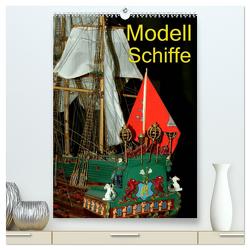 Modell Schiffe (hochwertiger Premium Wandkalender 2024 DIN A2 hoch), Kunstdruck in Hochglanz von Burkhardt,  Bert