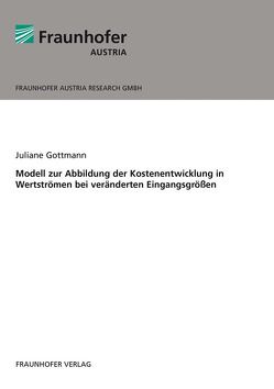 Modell zur Abbildung der Kostenentwicklung in Wertströmen bei veränderten Eingangsgrößen. von Gottmann,  Juliane