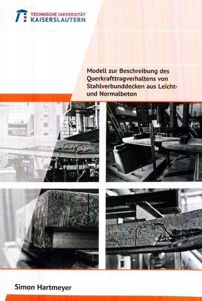 Modell zur Beschreibung des Querkrafttragverhaltens von Stahlverbunddecken aus Leicht- und Normalbeton von Hartmeyer,  Simon