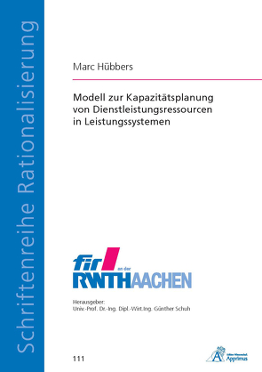 Modell zur Kapazitätsplanung von Dienstleistungsressourcen in Leistungssystemen von Hübbers,  Marc