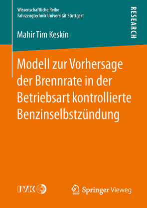 Modell zur Vorhersage der Brennrate in der Betriebsart kontrollierte Benzinselbstzündung von Keskin,  Mahir Tim