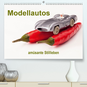 Modellautos – amüsante Stillleben (Premium, hochwertiger DIN A2 Wandkalender 2021, Kunstdruck in Hochglanz) von Hasche,  Joachim