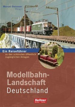 Modellbahn-Landschaft Deutschland von Dotzauer,  Manuel, Wittfoth,  Nathalie