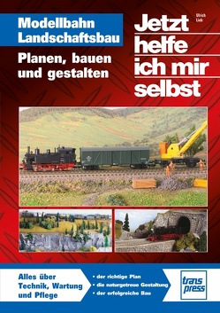 Modellbahn Landschaftsbau von Lieb,  Ulrich