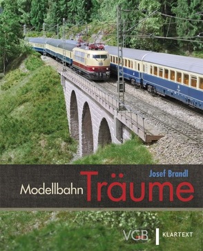 Josef Brandl – Modellbahn Träume