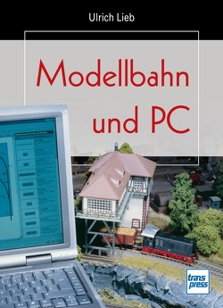 Modellbahn und PC von Lieb,  Ulrich