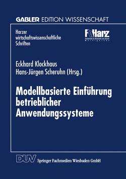 Modellbasierte Einführung betrieblicher Anwendungssysteme von Klockhaus,  Eckhard, Scheruhn,  Hans-Jürgen