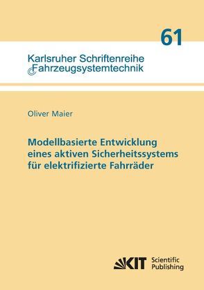 Modellbasierte Entwicklung eines aktiven Sicherheitssystems für elektrifizierte Fahrräder von Maier,  Oliver
