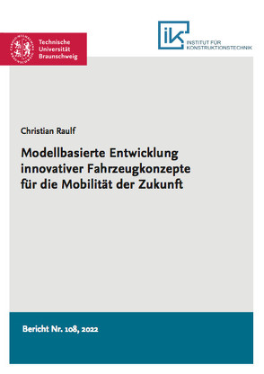 Modellbasierte Entwicklung innovativer Fahrzeugkonzepte für die Mobilität der Zukunft von Raulf,  Christian