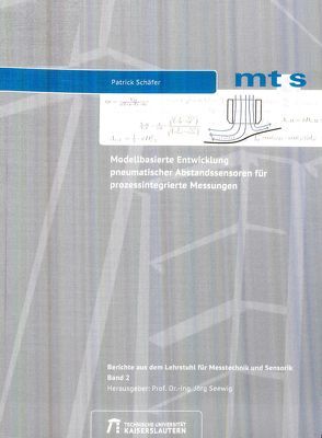 Modellbasierte Entwicklung pneumatischer Abstandssensoren für prozessintegrierte Messungen von Schäfer,  Patrick