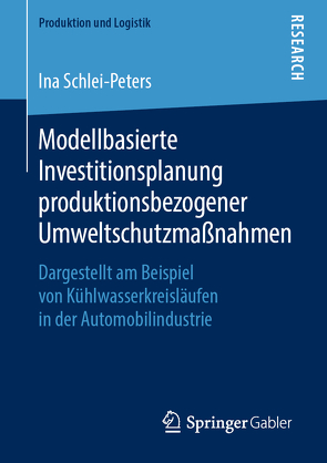 Modellbasierte Investitionsplanung produktionsbezogener Umweltschutzmaßnahmen von Schlei-Peters,  Ina