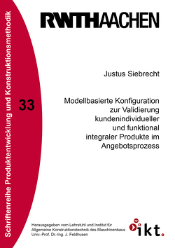 Modellbasierte Konfiguration zur Validierung kundenindividueller und funktional integraler Produkte im Angebotsprozess von Justus,  Siebrecht