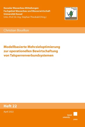 Modellbasierte Mehrzieloptimierung zur operationellen Bewirtschaftung von Talsperrenverbundsystemen von Bouillon,  Christian