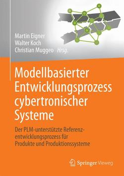 Modellbasierter Entwicklungsprozess cybertronischer Systeme von Eigner,  Martin, Koch,  Walter, Muggeo,  Christian
