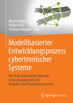 Modellbasierter Entwicklungsprozess cybertronischer Systeme von Eigner,  Martin, Koch,  Walter, Muggeo,  Christian