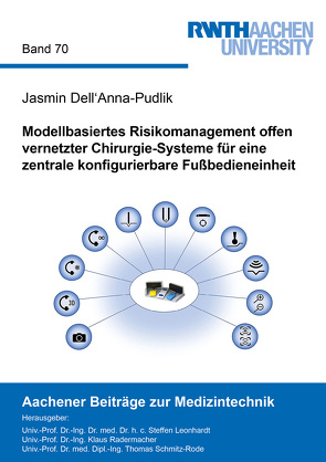Modellbasiertes Risikomanagement offen vernetzter Chirurgie-Systeme für eine zentrale konfigurierbare Fußbedieneinheit von Dell'Anna-Pudlik,  Jasmin
