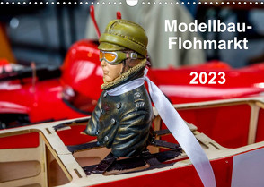Modellbau -Flohmarkt 2023 (Wandkalender 2023 DIN A3 quer) von Kislat,  Gabriele