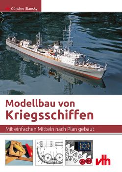 Modellbau von Kriegsschiffen von Slansky,  Günther