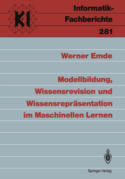 Modellbildung, Wissensrevision und Wissensrepräsentation im Maschinellen Lernen von Emde,  Werner