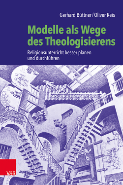 Modelle als Wege des Theologisierens von Büttner,  Gerhard, Reis,  Oliver