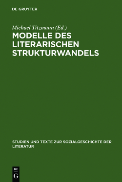Modelle des literarischen Strukturwandels von Titzmann,  Michael