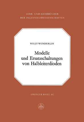 Modelle und Ersatzschaltung von Halbleiterdioden von Wunderlin,  W.