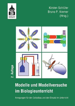 Modelle und Modellversuche für den Biologieunterricht von Kremer,  Bruno P., Schlüter,  Kirsten
