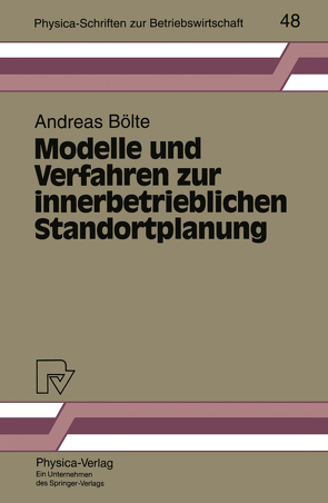 Modelle und Verfahren zur innerbetrieblichen Standortplanung von Bölte,  Andreas