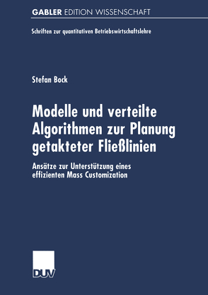 Modelle und verteilte Algorithmen zur Planung getakteter Fließlinien von Bock,  Stefan