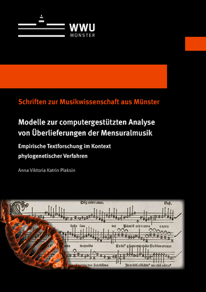 Modelle zur computergestützten Analyse von Überlieferungen der Mensuralmusik von Plaksin,  Anna Viktoria Katrin