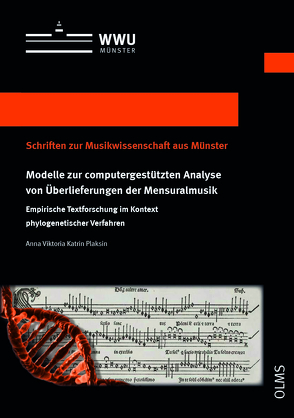 Modelle zur computergestützten Analyse von Überlieferungen der Mensuralmusik von Plaksin,  Anna Viktoria Katrin