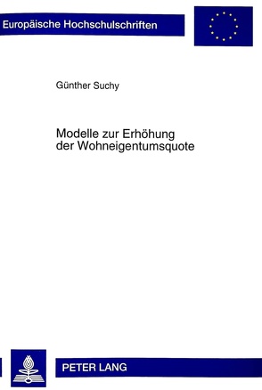 Modelle zur Erhöhung der Wohneigentumsquote von Suchy,  Günther
