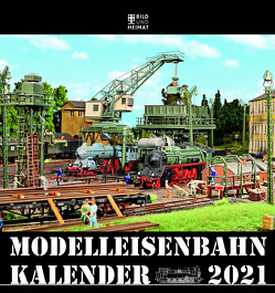 Modelleisenbahnkalender 2021 von Scholz,  Helge