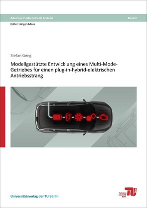 Modellgestützte Entwicklung eines Multi-Mode-Getriebes für einen plug-in-hybrid-elektrischen Antriebsstrang von Geng,  Stefan