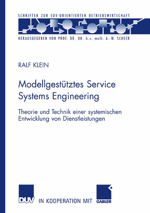 Modellgestütztes Service Systems Engineering von Klein,  Ralf, Scheer,  Prof. Dr. Dr. h.c. mult. A.-W.