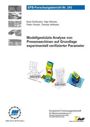 Modellgestützte Analyse von Pressmaschinen auf Grundlage experimentell verifizierter Parameter von Groche,  Peter, Großmann,  Knut, Hofmann,  Thomas, Wiemer,  Hajo