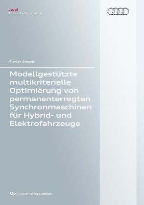 Modellgestützte multikriterielle Optimierung von permanenterregten Synchronmaschinen für Hybrid- und Elektrofahrzeuge von Bittner,  Florian