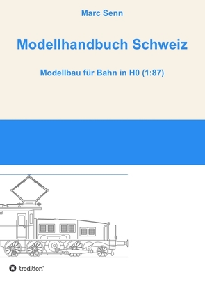 Modellhandbuch Schweiz von Senn,  Marc