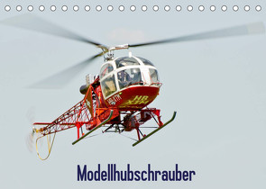 Modellhubschrauber / CH-Version (Tischkalender 2022 DIN A5 quer) von Selig,  Bernd