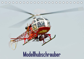 Modellhubschrauber / CH-Version (Tischkalender 2023 DIN A5 quer) von Selig,  Bernd