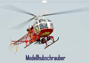 Modellhubschrauber / CH-Version (Wandkalender 2022 DIN A4 quer) von Selig,  Bernd
